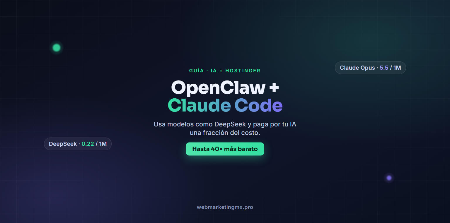 OpenClaw en Hostinger conectado a Claude Code para reducir costos de IA con modelos como DeepSeek